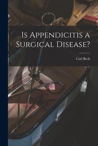 Cover image for Is Appendicitis a Surgical Disease?