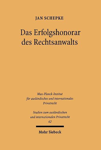 Cover image for Das Erfolgshonorar des Rechtsanwalts: Gegenlaufige Gesetzgebung in England und Deutschland