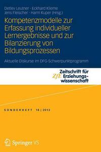 Cover image for Kompetenzmodelle Zur Erfassung Individueller Lernergebnisse Und Zur Bilanzierung Von Bildungsprozessen: Aktuelle Diskurse Im Dfg-Schwerpunktprogramm