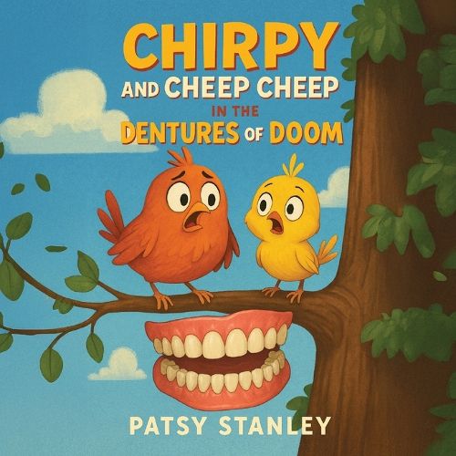 Cover image for Chirpy and Cheep Cheep in the Dentures of Doom