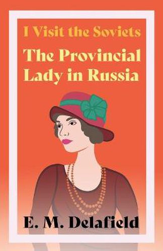 I Visit the Soviets - The Provincial Lady Looks at Russia