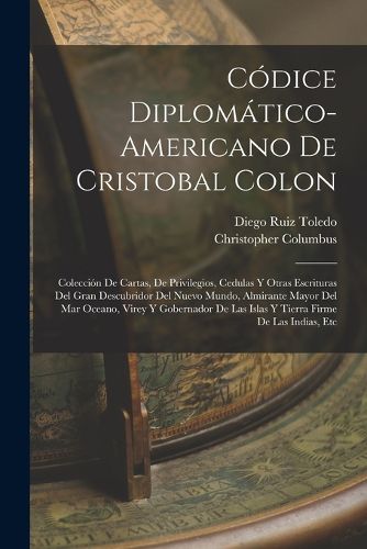 Cover image for Codice Diplomatico-Americano De Cristobal Colon