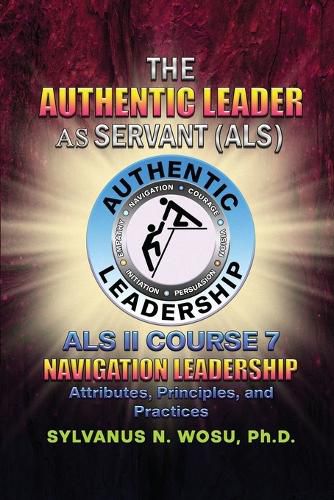 The Authentic Leader As Servant II Course 7