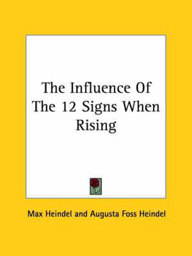 Cover image for The Influence of the 12 Signs When Rising