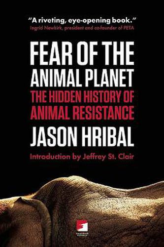 Cover image for Fear Of The Animal Planet: The Hidden History of Animal Resistance