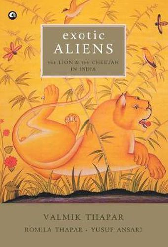 Exotic Aliens: The Lion & the Cheetah in India