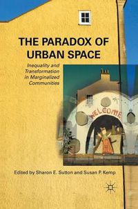 Cover image for The Paradox of Urban Space: Inequality and Transformation in Marginalized Communities