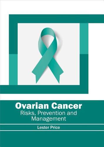 Cover image for Ovarian Cancer: Risks, Prevention and Management