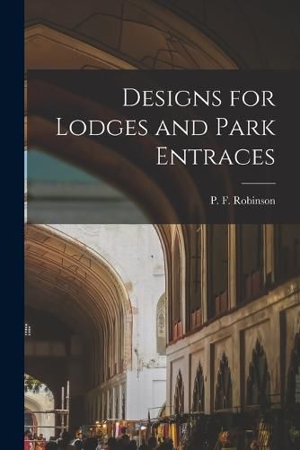 Cover image for Designs for Lodges and Park Entraces