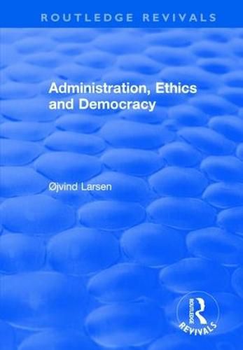 Cover image for Administration, Ethics and Democracy