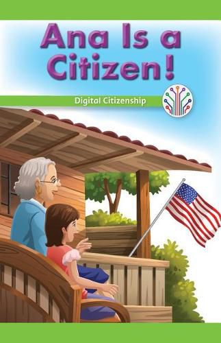 Cover image for Ana Is a Citizen!: Digital Citizenship