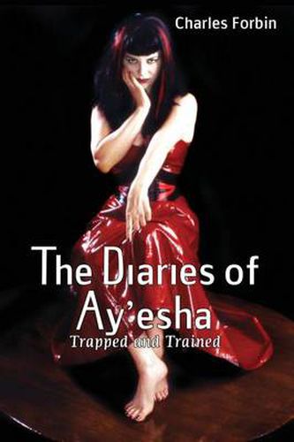 The Diaries of Ay'esha: Trapped and Trained