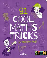 Cover image for 91 Cool Maths Tricks to Make You Gasp!