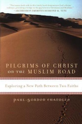 Uk - Pilgrims of Christ on the Muslim Road: Exploring a New Path Between Two Faiths