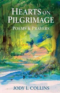 Cover image for Hearts on Pilgrimage: Poems & Prayers