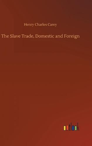 The Slave Trade, Domestic and Foreign