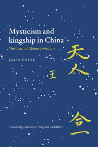 Cover image for Mysticism and Kingship in China: The Heart of Chinese Wisdom