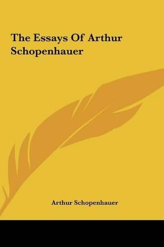 The Essays of Arthur Schopenhauer