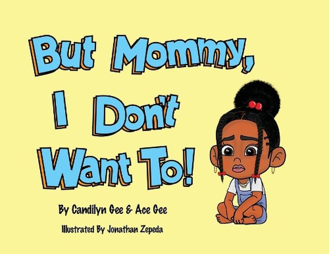 Cover image for But Mommy, I Don't Want To!