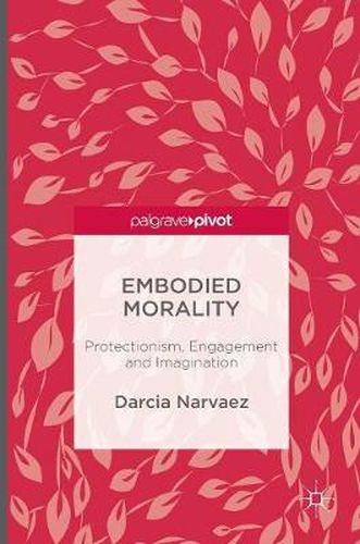 Cover image for Embodied Morality: Protectionism, Engagement and Imagination