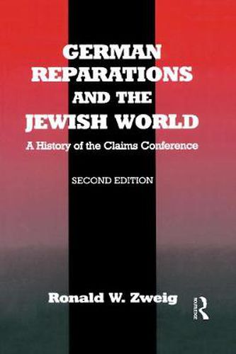 Cover image for German Reparations and the Jewish World: A History of the Claims Conference