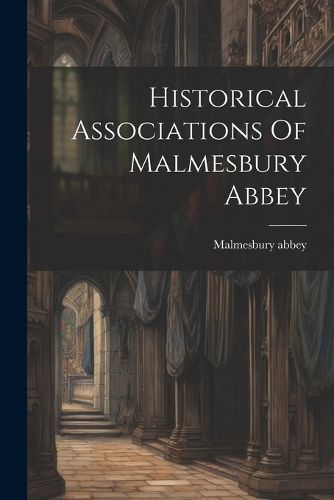 Cover image for Historical Associations Of Malmesbury Abbey