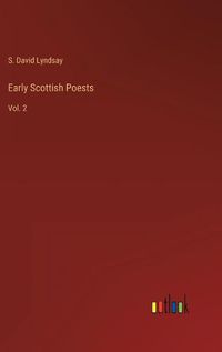 Cover image for Early Scottish Poests: Vol. 2