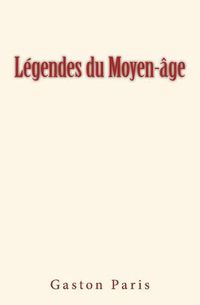 Cover image for Legendes Du Moyen-Age