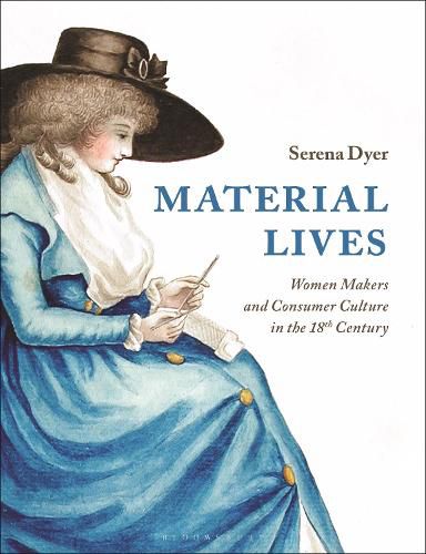 Cover image for Material Lives: Women Makers and Consumer Culture in the 18th Century