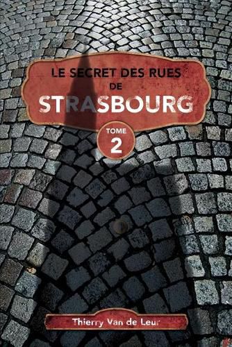 Cover image for Le Secret des rues de Strasbourg - TOME 2