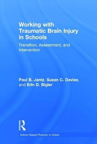 Cover image for Working with Traumatic Brain Injury in Schools: Transition, Assessment, and Intervention