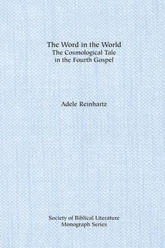 Cover image for The Word in the World: The Cosmological Tale in the Fourth Gospel
