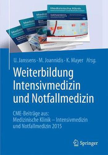 Weiterbildung Intensivmedizin und Notfallmedizin: CME-Beitrage aus: Medizinische Klinik - Intensivmedizin und Notfallmedizin 2015