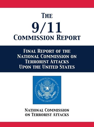 Cover image for The 9/11 Commission Report: Final Report of the National Commission on Terrorist Attacks Upon the United States