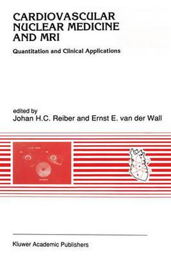 Cardiovascular Nuclear Medicine and MRI: Quantitation and Clinical Applications