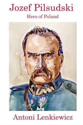 Cover image for Jozef Pilsudski: Hero of Poland