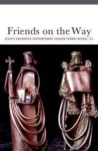 Cover image for Friends on the Way: Jesuits Encounter Contemporary Judaism