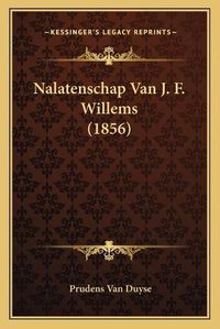 Cover image for Nalatenschap Van J. F. Willems (1856)