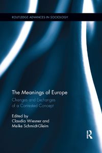 Cover image for The Meanings of Europe: Changes and Exchanges of a Contested Concept