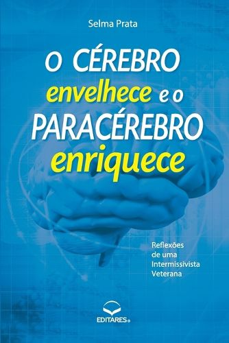 Cover image for O Cerebro Envelhece E O Paracerebro Enriquece