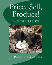 Cover image for Price, $ell, Produce!: Can you dig it?