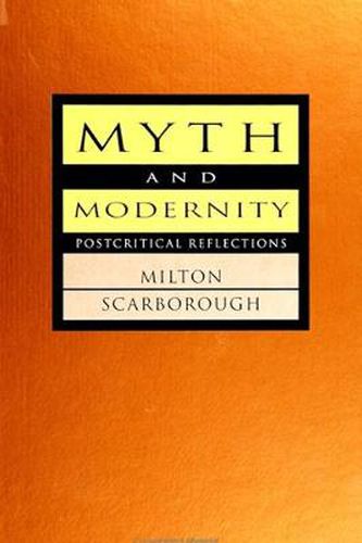 Cover image for Myth and Modernity: Postcritical Reflections