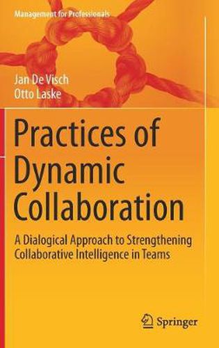 Cover image for Practices of Dynamic Collaboration: A Dialogical Approach to Strengthening Collaborative Intelligence in Teams