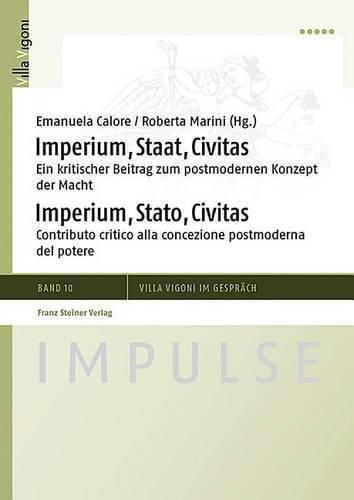 Cover image for Imperium, Staat, Civitas / Imperium, Stato, Civitas: Ein Kritischer Beitrag Zum Postmodernen Konzept Der Macht / Contributo Critico Alle Concezione Postmoderna del Potere