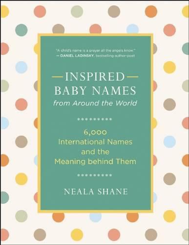 Cover image for Inspired Baby Names from Around the World: 6,000 Favorite Worldwide Names and the Meaning Behind Them