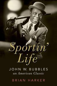Cover image for Sportin' Life: John W. Bubbles, An American Classic