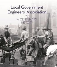 Cover image for Local Government Engineers' Association: A centenary history