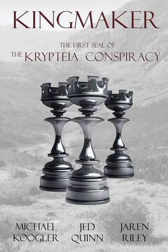 Kingmaker: The First Seal of the Krypteia Conspiracy