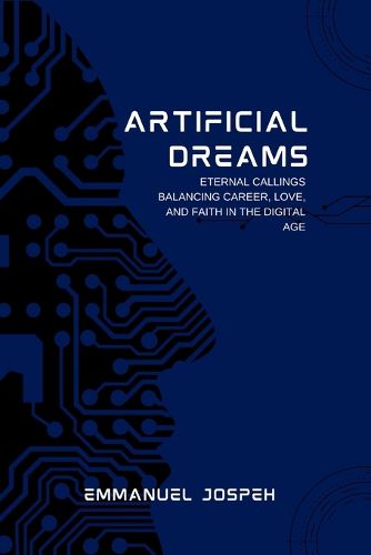 Cover image for Artificial Dreams, Eternal Callings