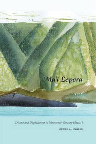 Cover image for Ma'i Lepera: A History of Leprosy in Nineteenth-Century Hawaii